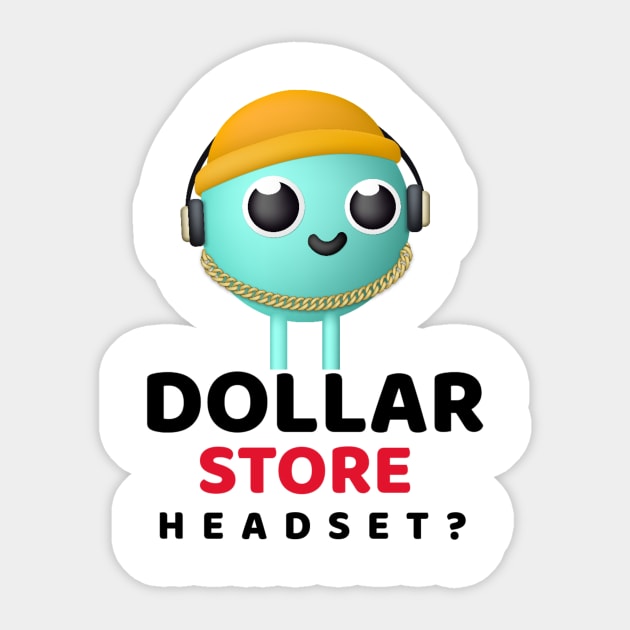 Dollar store Headset? 1.0 Sticker by 2 souls